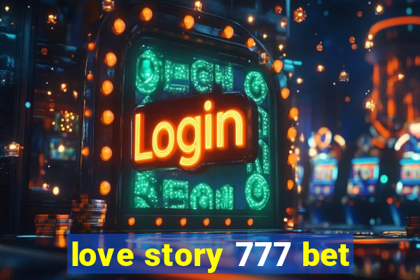 love story 777 bet